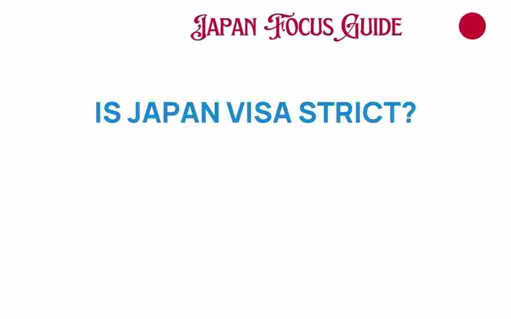 is-japan-visa-strict