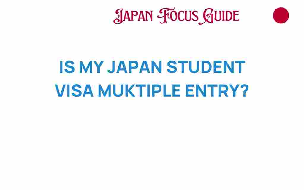 is-my-japan-student-visa-multiple-entry