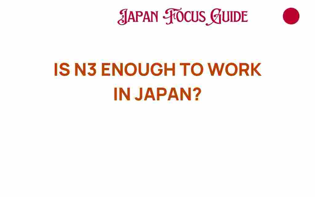 is-n3-enough-to-work-in-japan