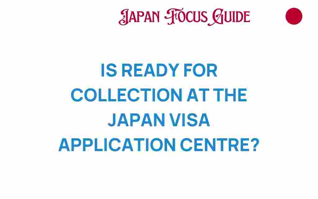 is-ready-for-collection-japan-visa