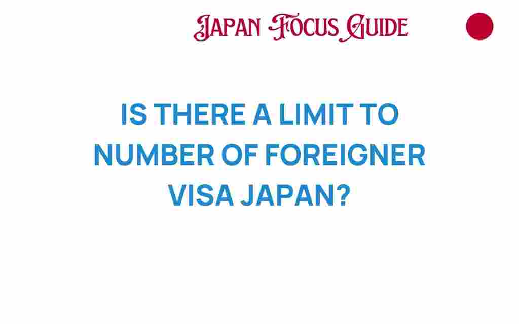 is-there-limit-foreigner-visa-japan