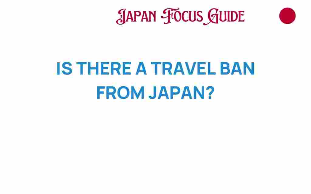 is-there-a-travel-ban-from-japan