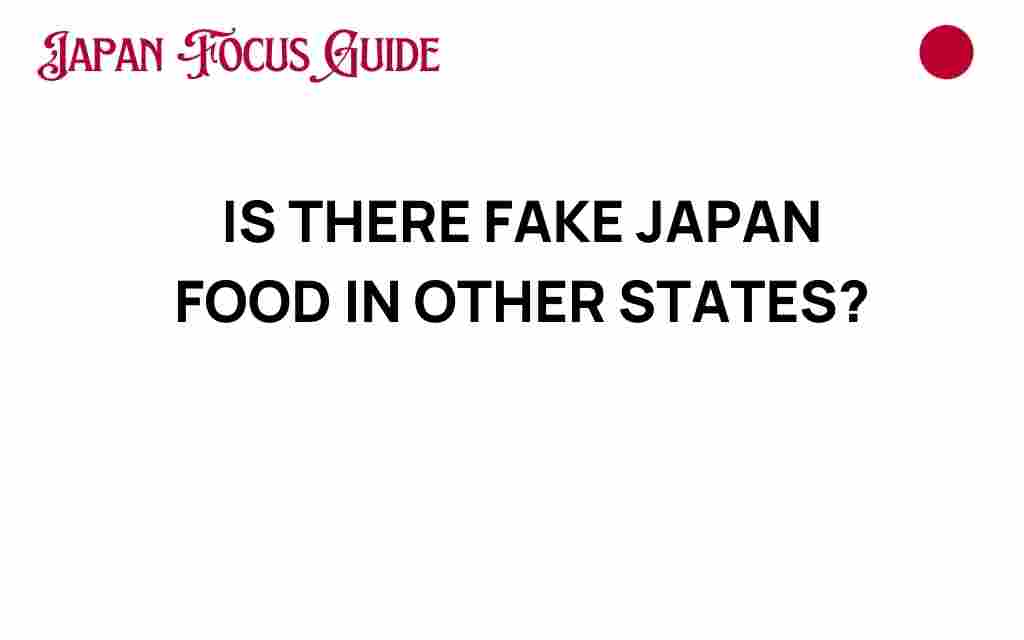 is-there-fake-japan-food-in-other-states