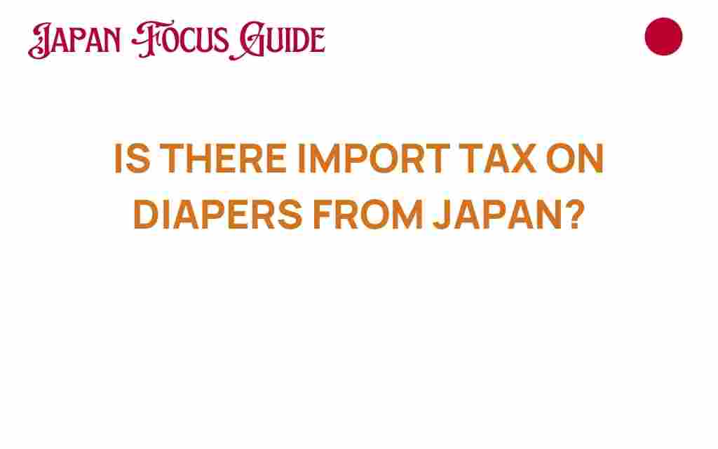 import-tax-diapers-from-japan
