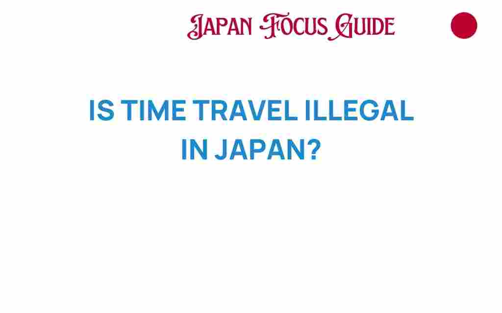 is-time-travel-illegal-in-japan