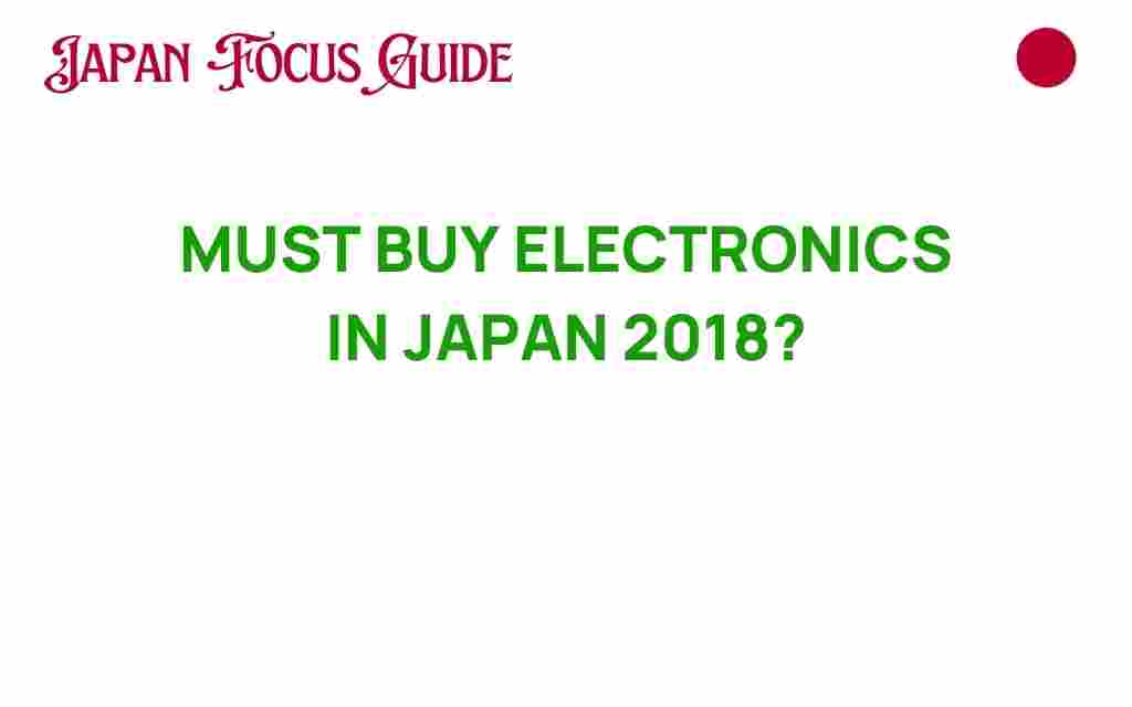 must-buy-electronics-japan-2018