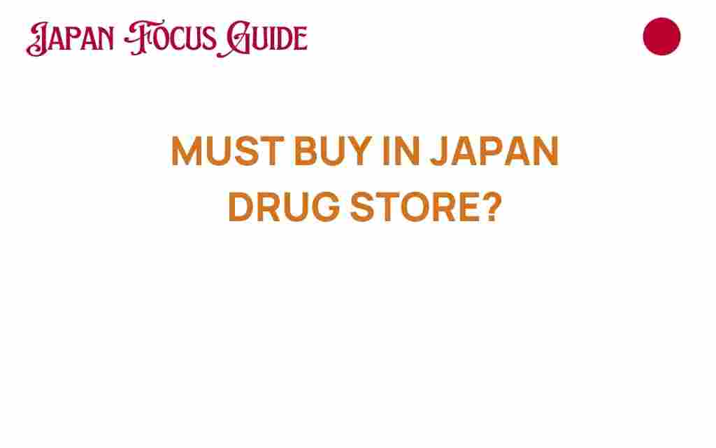 must-buy-japan-drug-stores