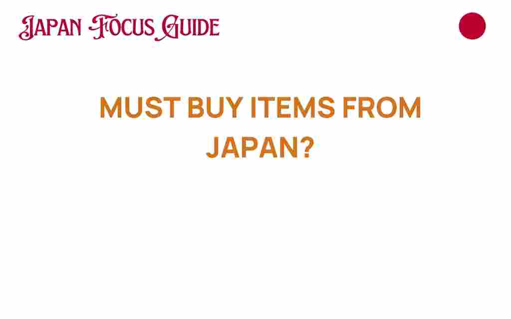 must-buy-items-from-japan