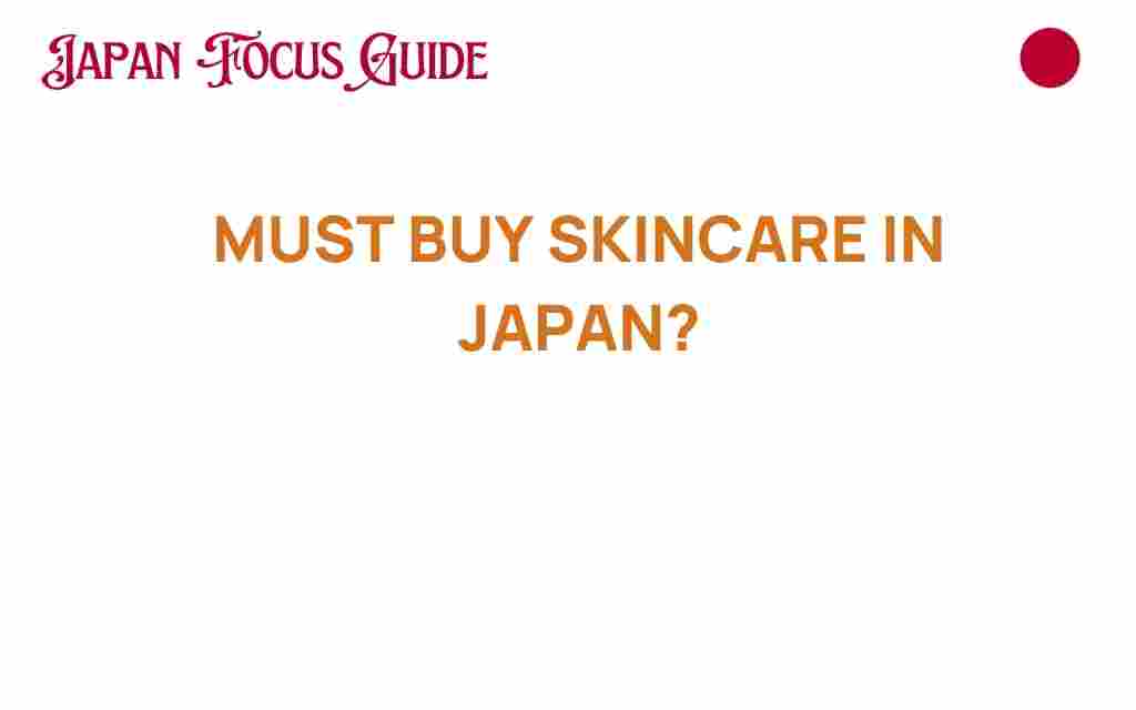 must-buy-skincare-treasures-japan