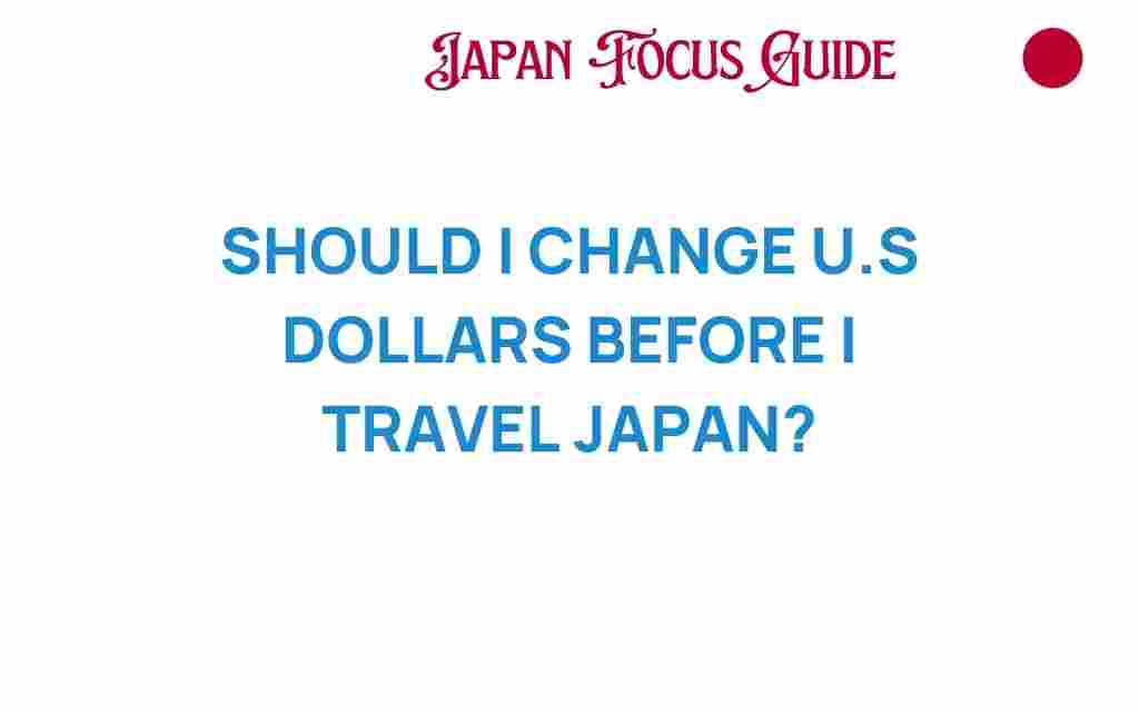 should-i-change-us-dollars-before-traveling-japan