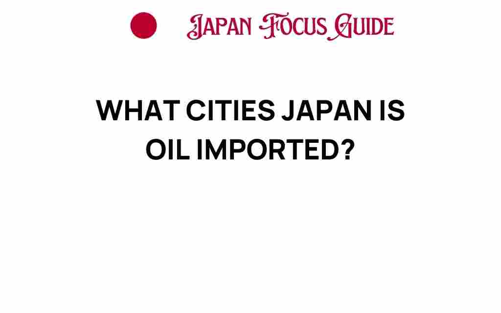 japan-oil-importing-cities