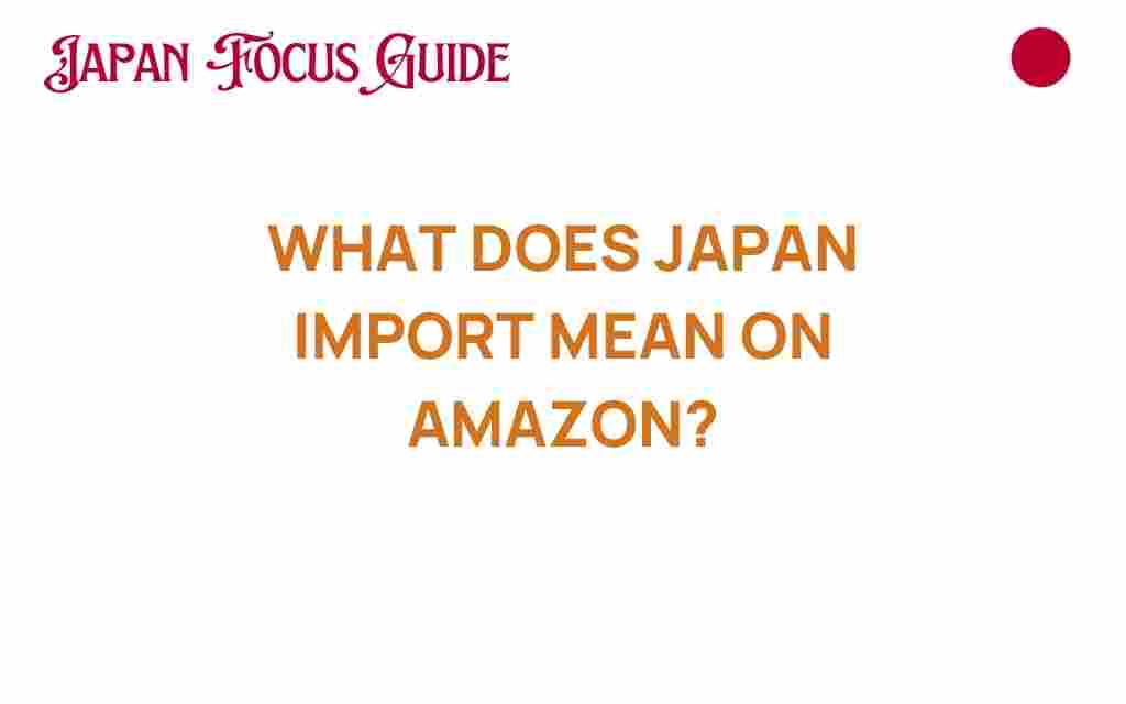 japan-import-amazon-meaning