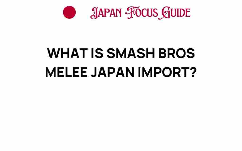 smash-bros-melee-japan-import