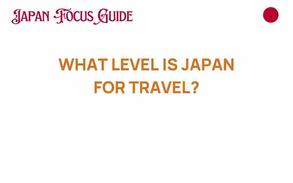 what-level-is-japan-for-travel