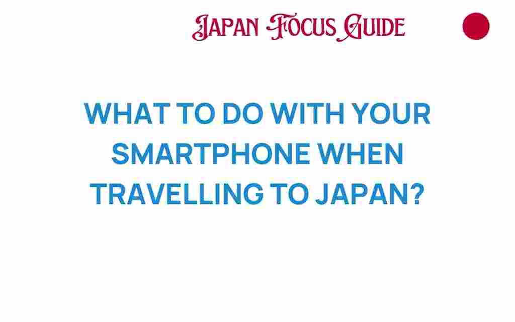 maximize-smartphone-experience-japan