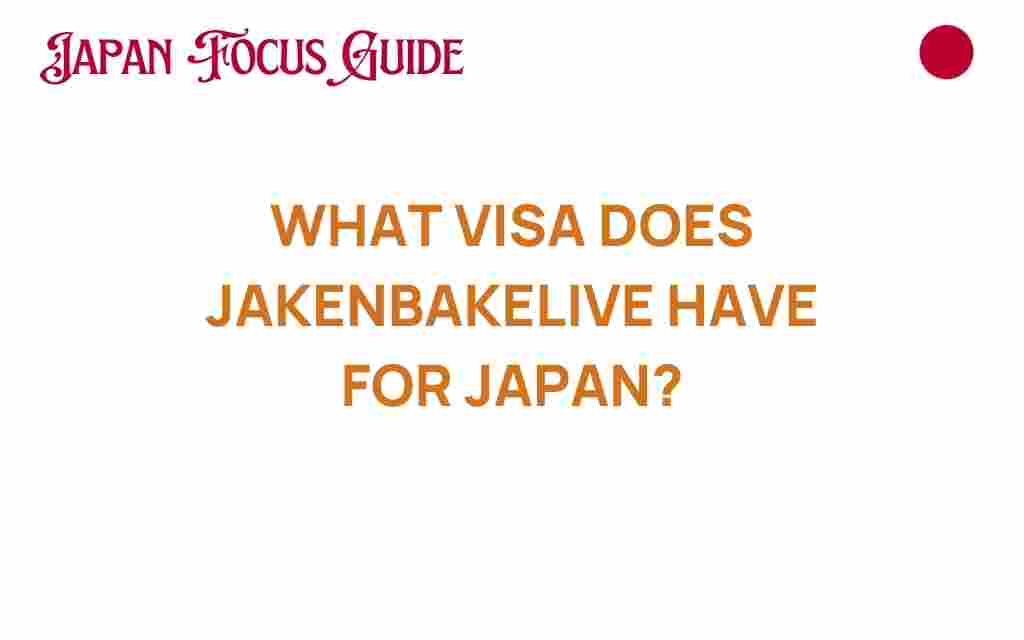 what-visa-jakenbakelive-hold-japan