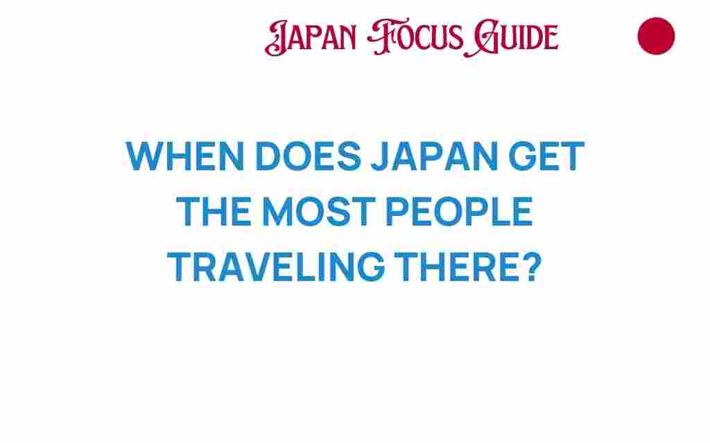 when-does-japan-get-the-most-travelers