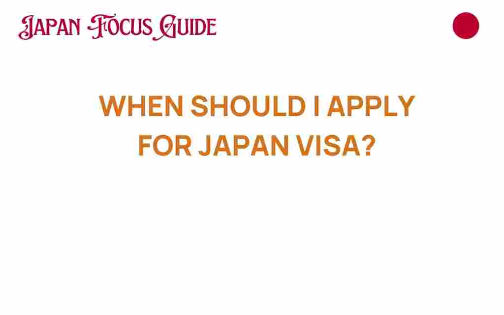 when-should-i-apply-for-japan-visa