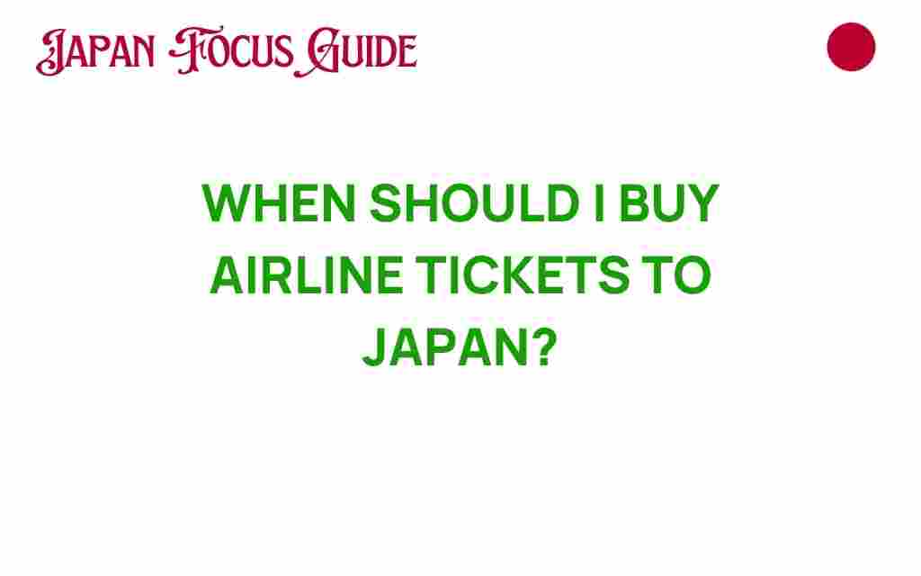 when-should-i-buy-airline-tickets-to-japan