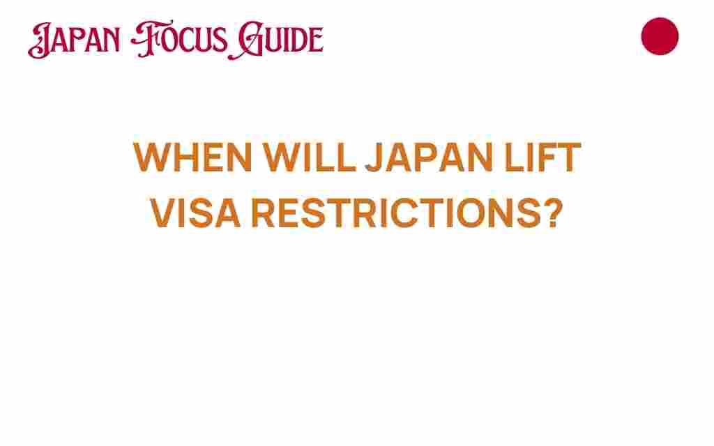 when-will-japan-lift-visa-restrictions