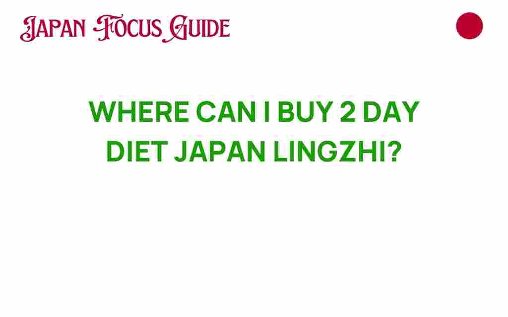 buy-2-day-diet-japan-lingzhi