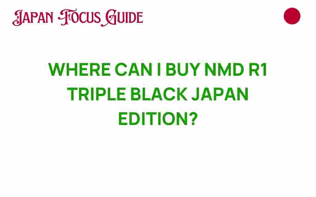 where-to-buy-nmd-r1-triple-black-japan-edition