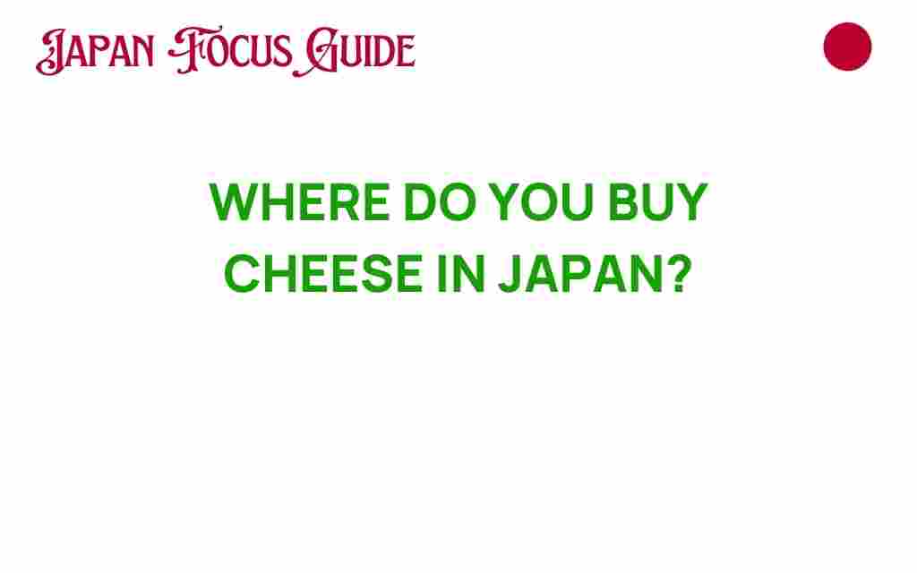 where-to-buy-cheese-in-japan