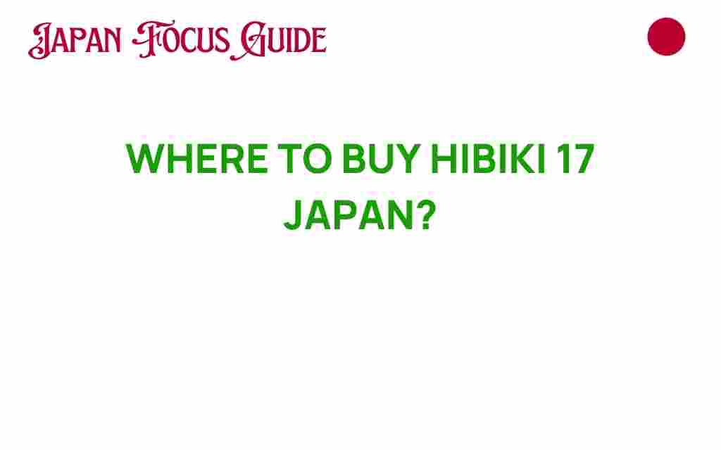 where-to-buy-hibiki-17-japan