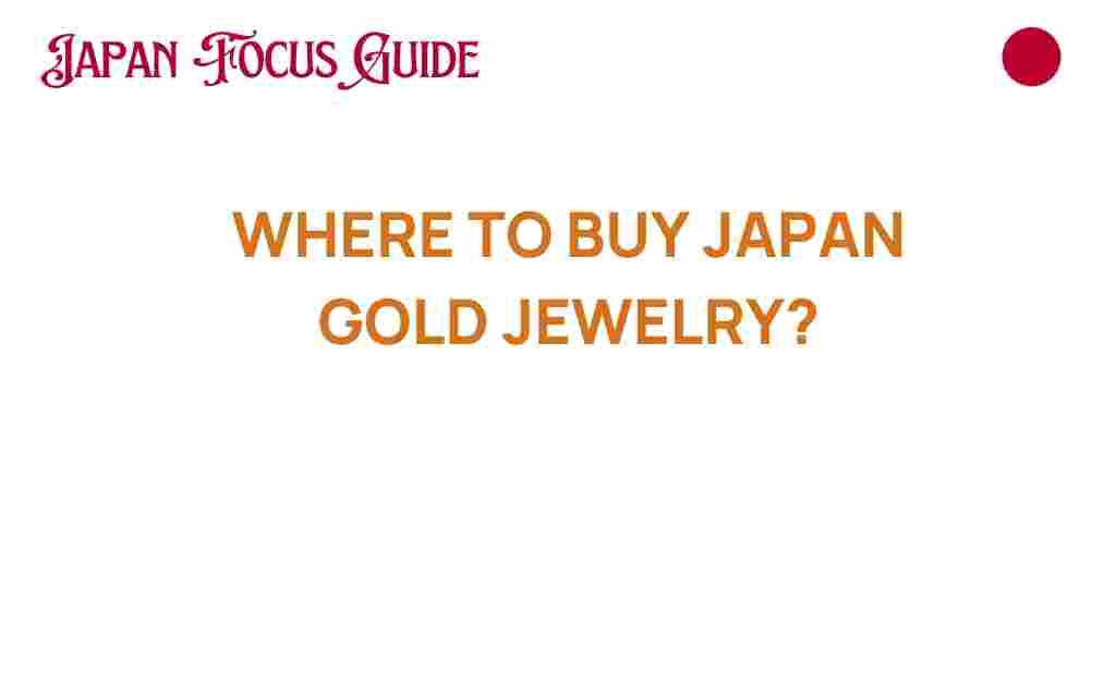 where-to-buy-japan-gold-jewelry