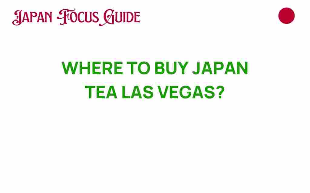 buy-japan-tea-las-vegas