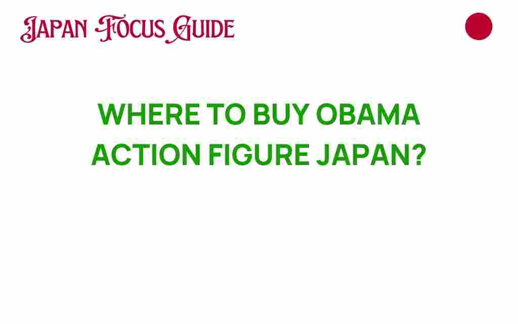 where-to-buy-obama-action-figure-japan