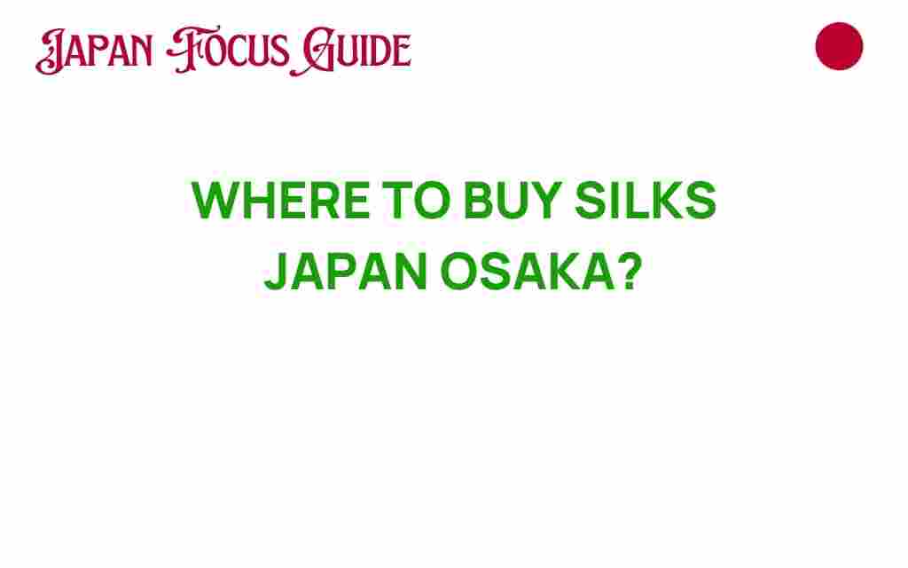 where-to-buy-silks-osaka