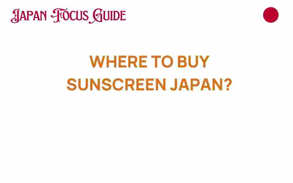 where-to-buy-sunscreen-japan