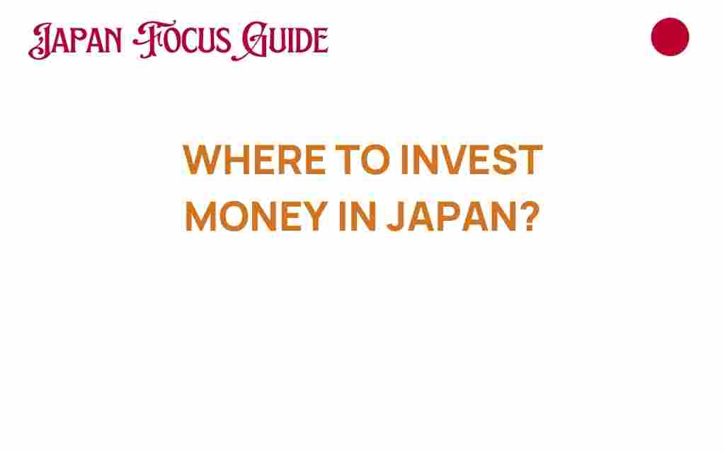 where-to-invest-money-in-japan