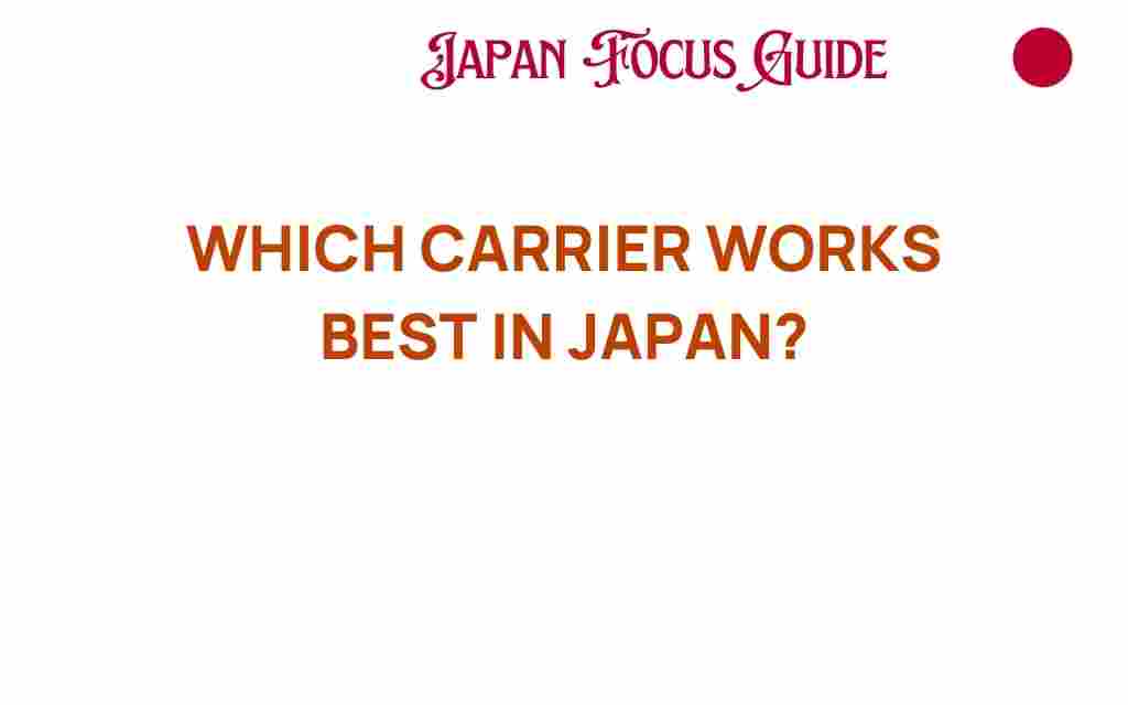 which-carrier-works-best-in-japan