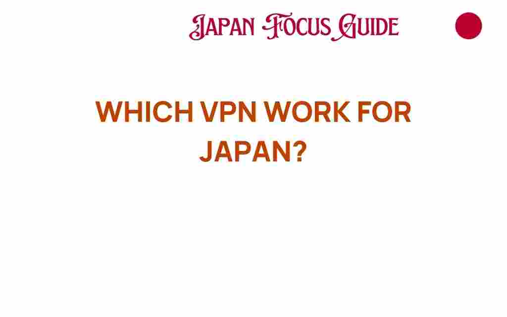 which-vpn-works-for-japan