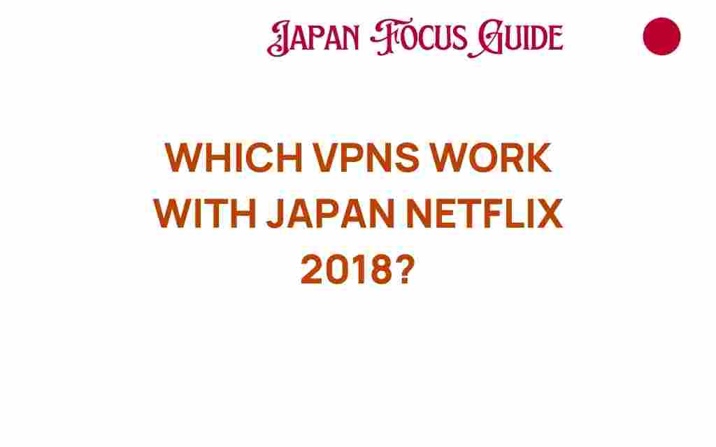 japan-netflix-vpns-2018