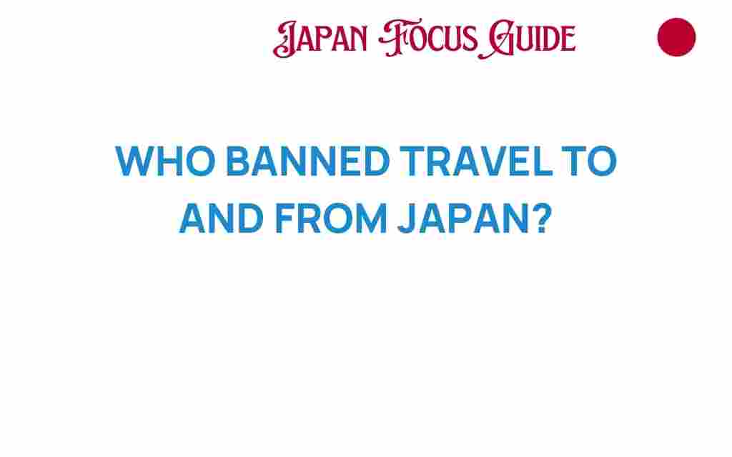 who-banned-travel-to-and-from-japan
