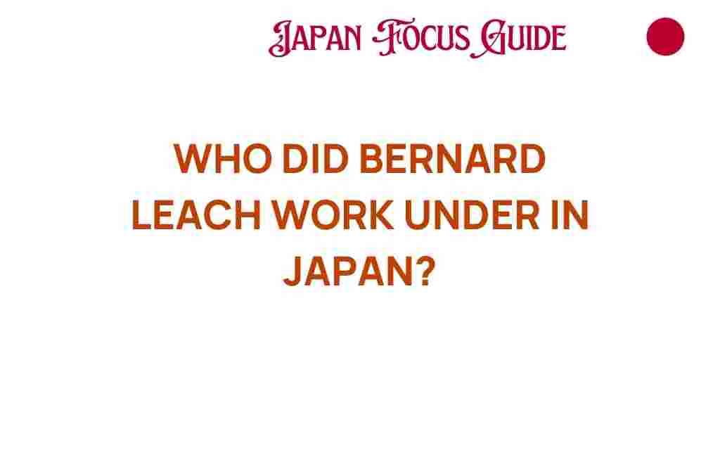 who-did-bernard-leach-work-under-in-japan