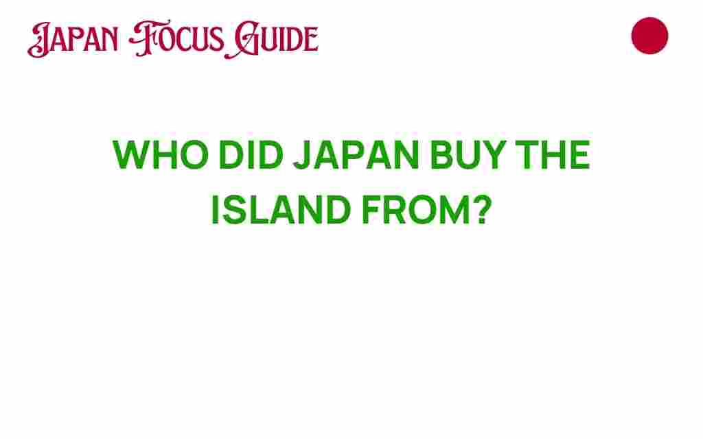 who-did-japan-buy-the-island-from