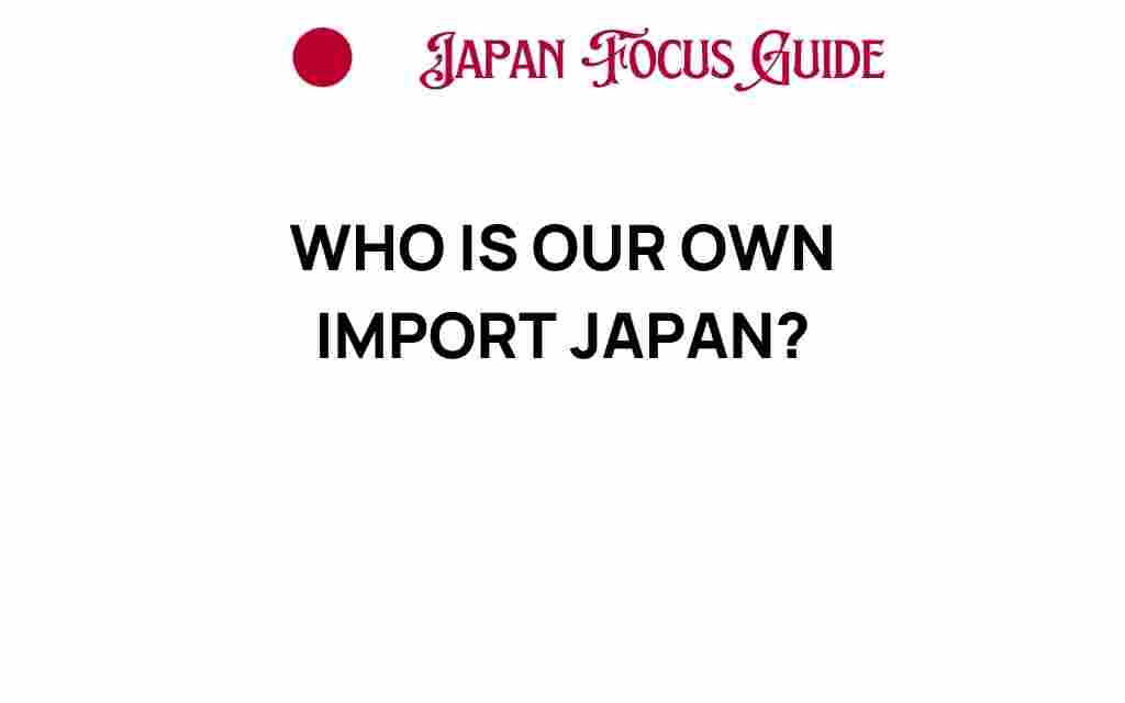 who-is-our-own-import-japan