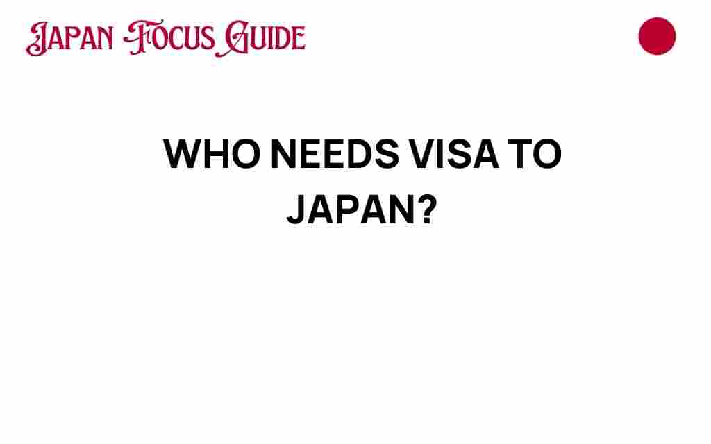 who-needs-visa-to-japan