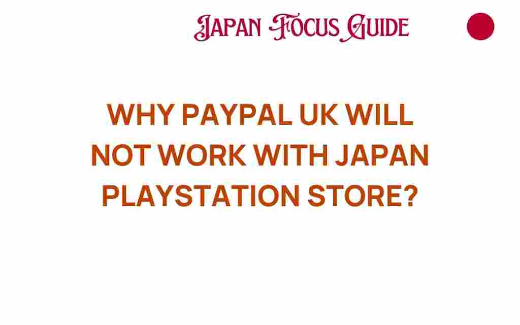 why-paypal-uk-will-not-work-with-japan-playstation-store