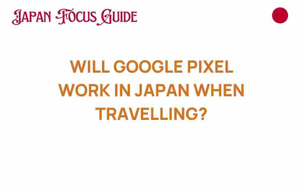 will-google-pixel-work-in-japan