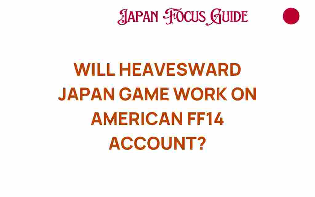 will-heavensward-japan-game-work-american-ff14-accounts