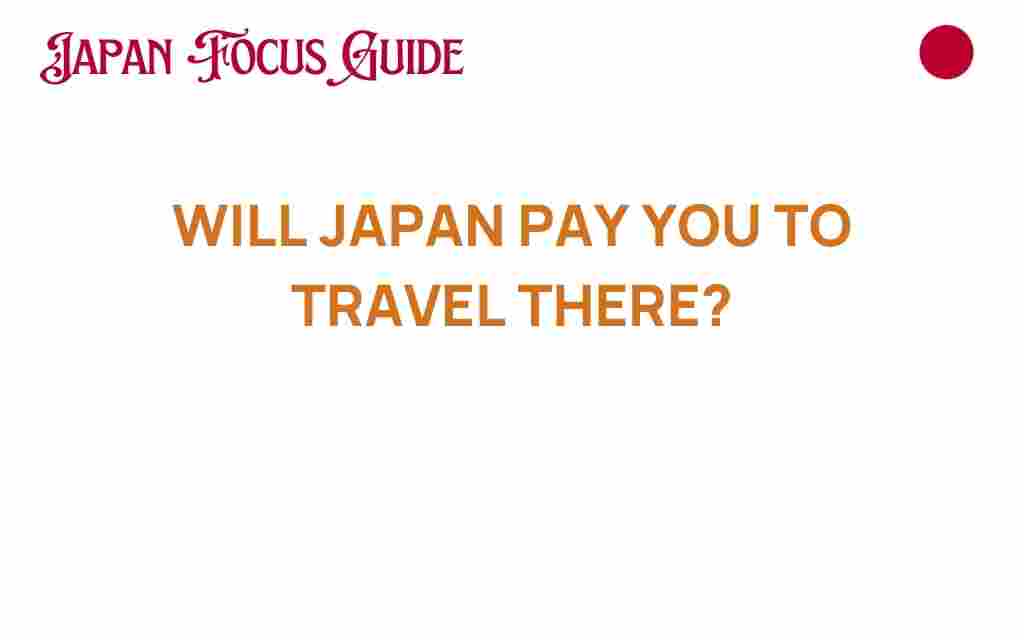 will-japan-pay-you-to-travel