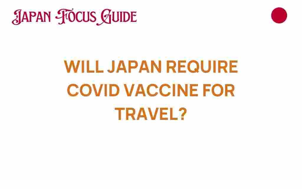 will-japan-require-covid-vaccine-for-travel