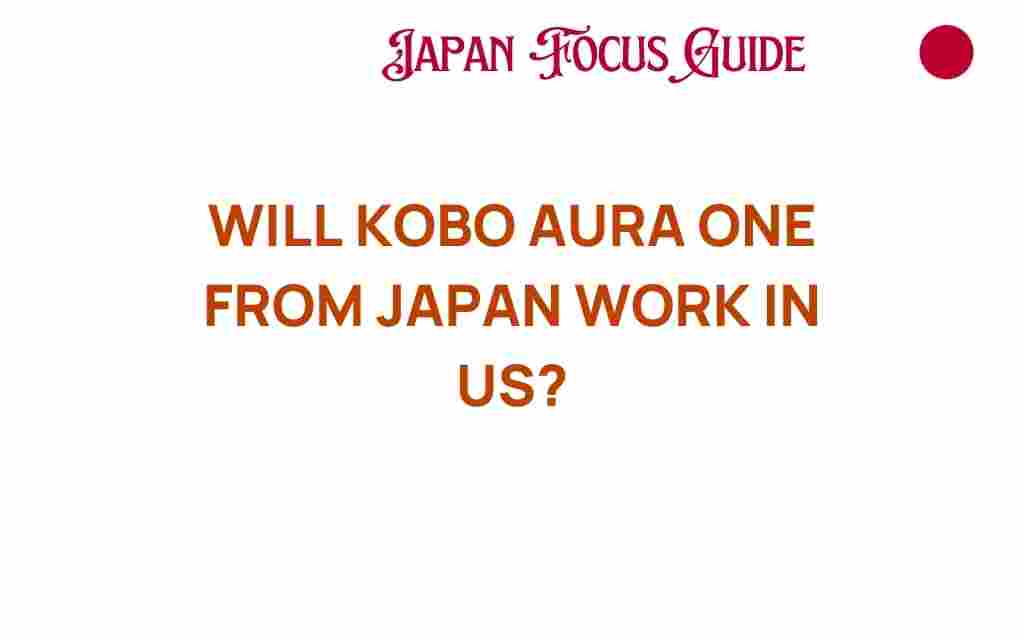 will-kobo-aura-one-from-japan-work-in-us