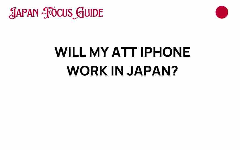 will-my-att-iphone-work-in-japan
