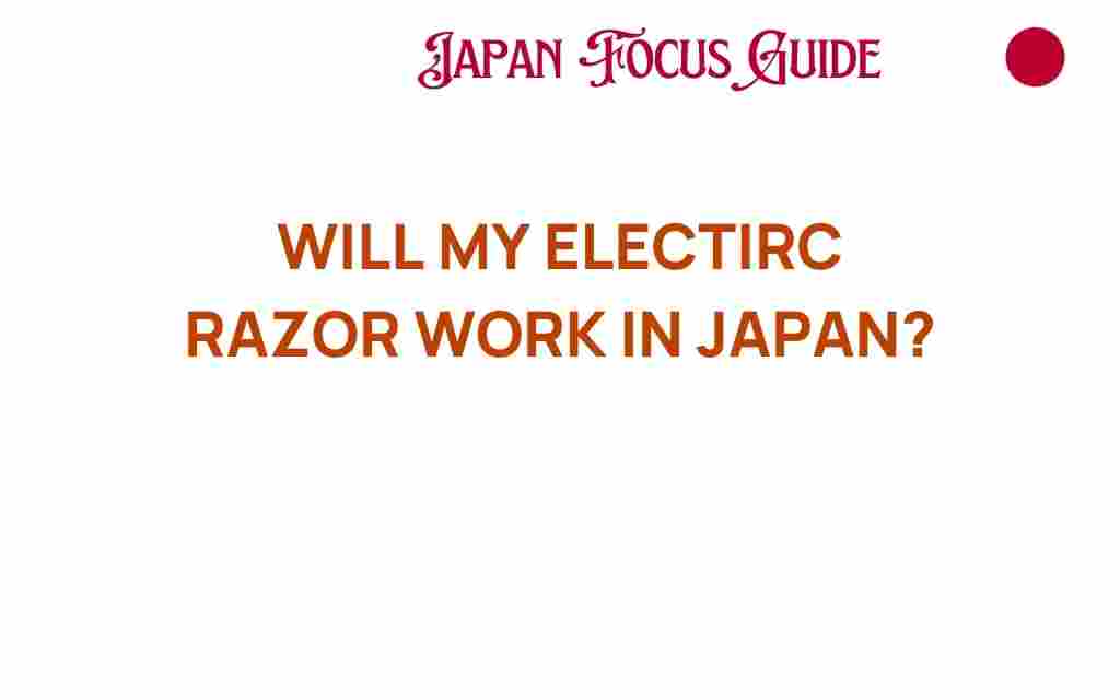 will-my-electric-razor-work-in-japan